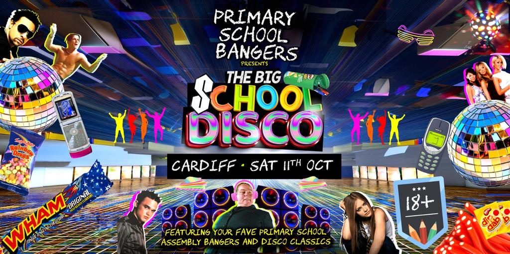 Primary School Bangers Presents The Big School Disco / Cardiff