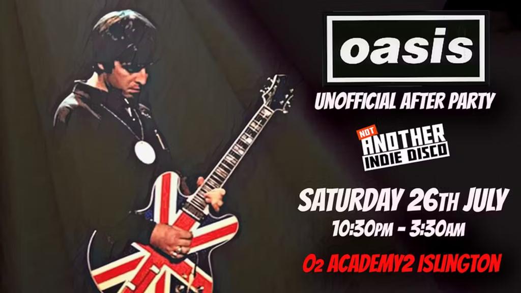 Oasis: Unofficial After Party - Not Another Indie Disco (18+) / Sat 26 July