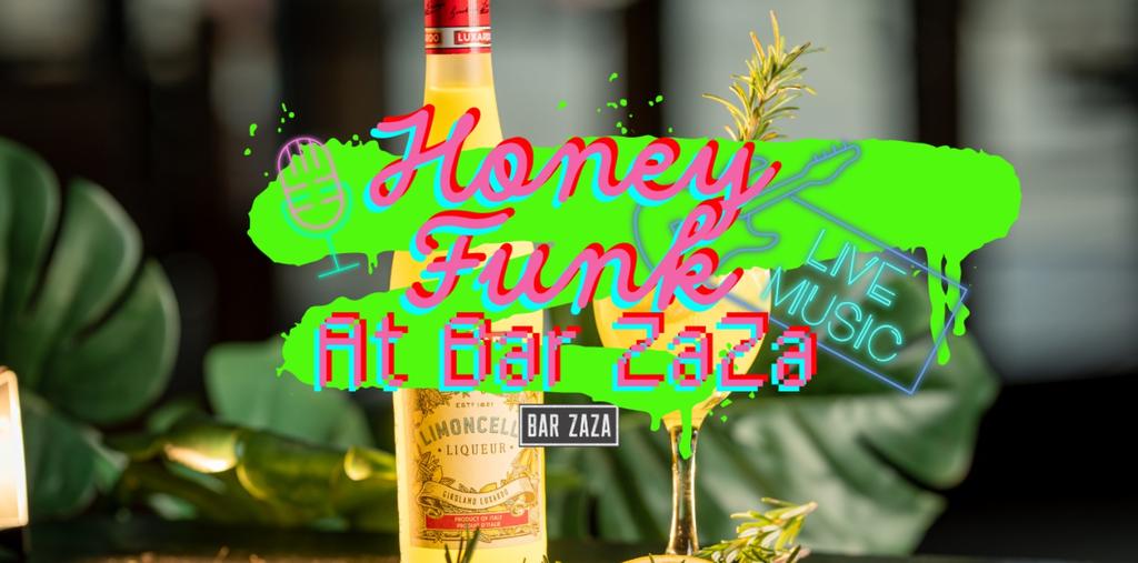 Honey Funk at Bar ZaZa