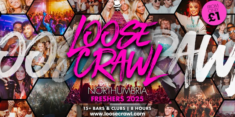🏃🏽‍♀️‍➡️ LOOSECRAWL FRESHERS 2025 🏃‍♂️ NORTHUMBRIA FRESHERS ONLY // £1 TICKETS ON SALE NOW