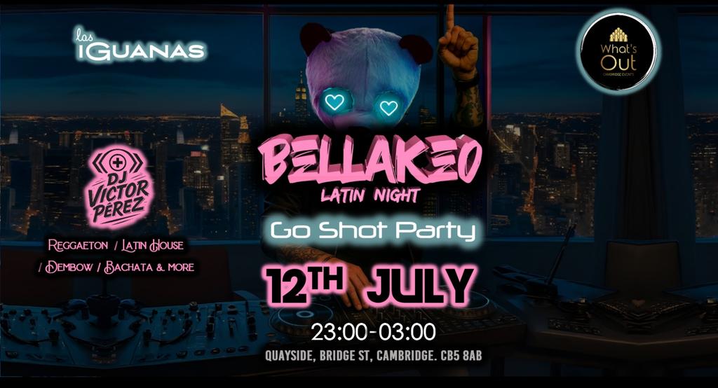 BELLAKEO Latin Night by WhatsOut - 12th July - MORE TICKETS AT THE DOOR