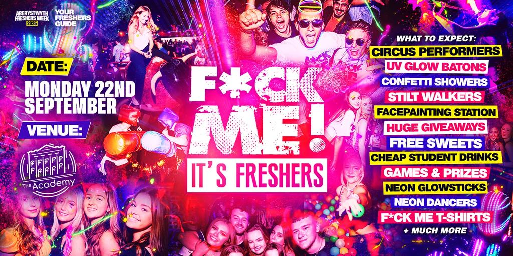 F*CK ME It's Freshers - Aberystwyth