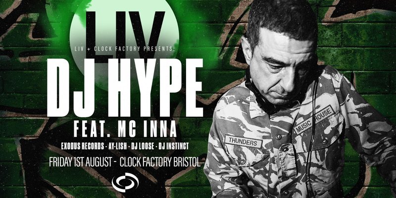 LIV & Clock Factory Bristol Presents: DJ Hype [Exclusive Set]