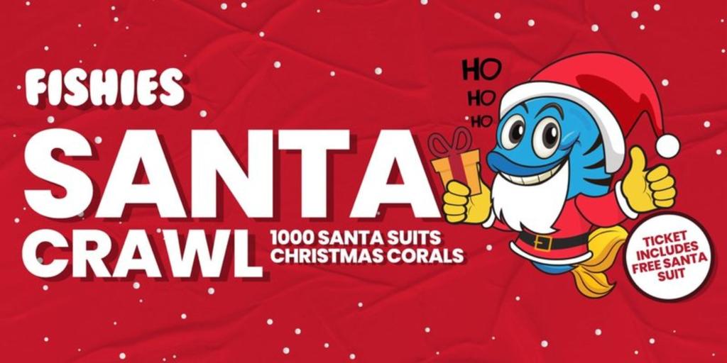 Fishies Santa Club Crawl (Free Santa Suit)