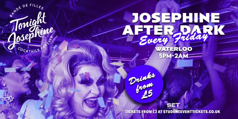 JOSEPHINE AFTER DARK - EVERY FRIDAY @ TONIGHT JOSEPHINE WATERLOO