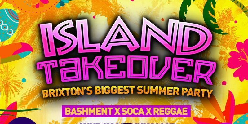 ISLAND TAKEOVER - London's Biggest Carnival Wireless After Party