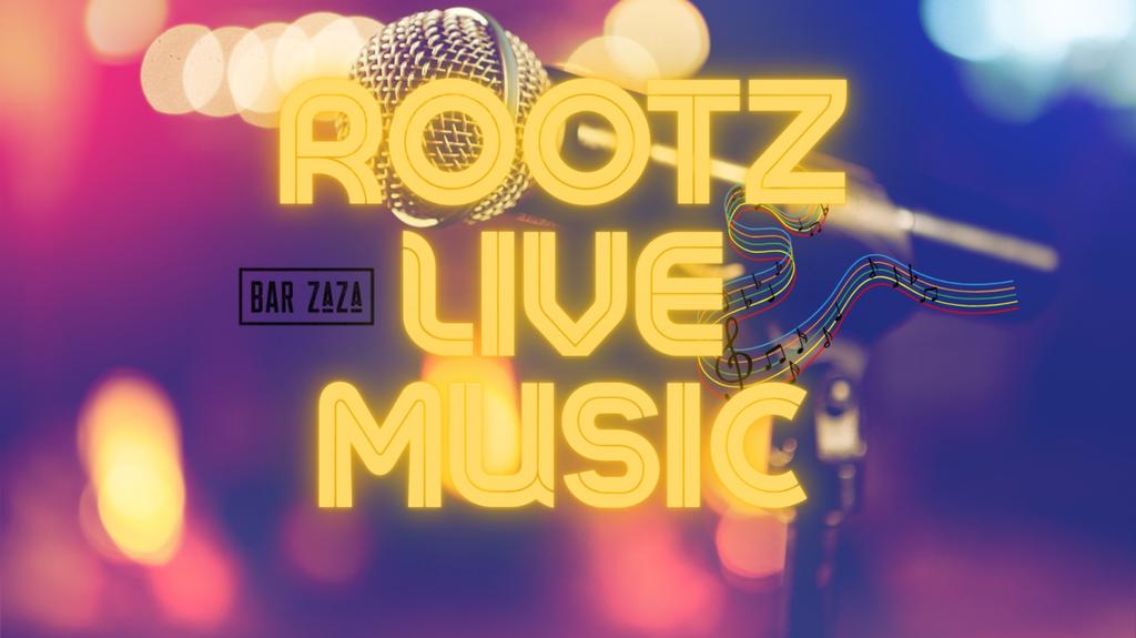 Rootz at Bar ZaZa