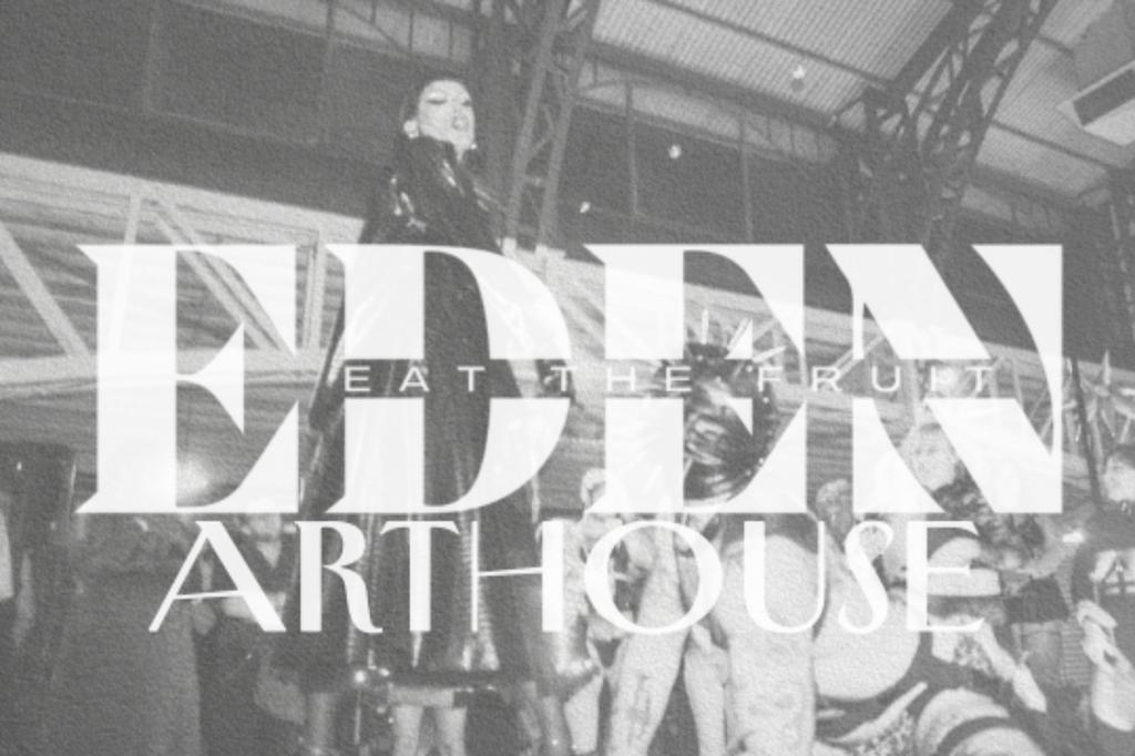 EDEN: Arthouse