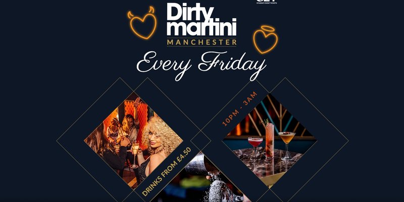 FRIDAYS @ DIRTY MARTINI MANCHESTER - EVERY FRIDAY