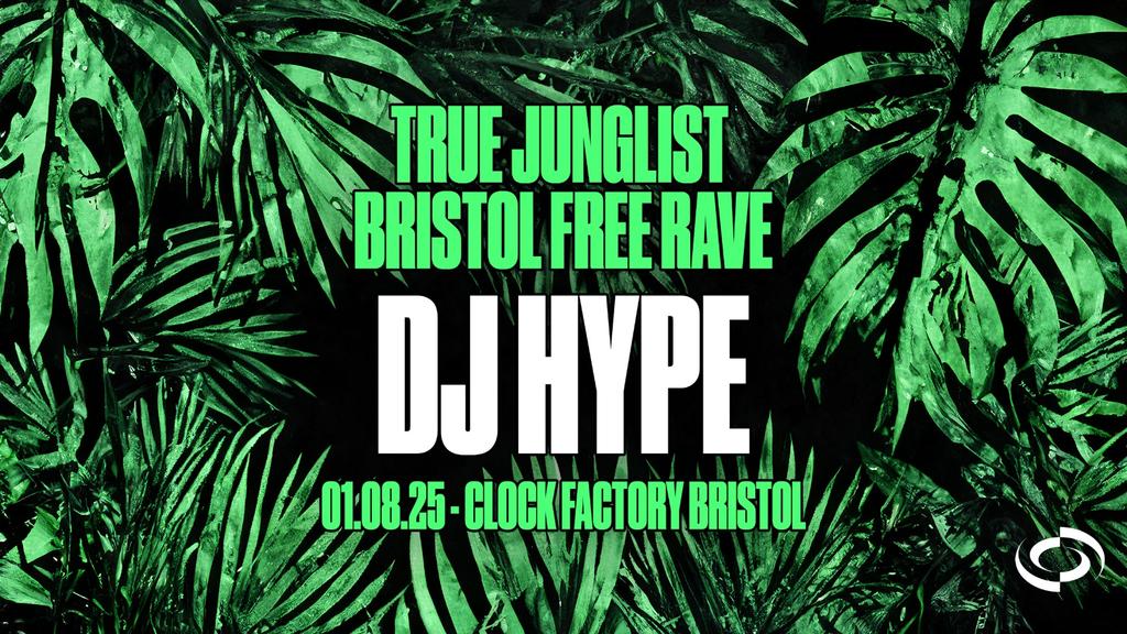 True Junglist FREE RAVE! DJ Hype + More [Bristol]
