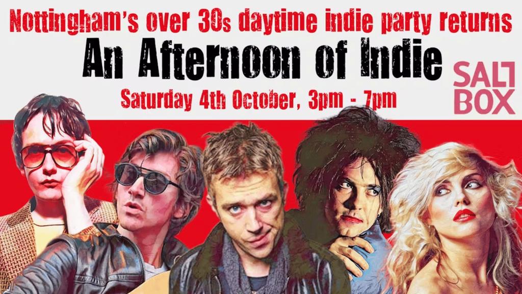 NOTTINGHAM An Afternoon of Indie - Indie for the over 30s: Sat 4th October