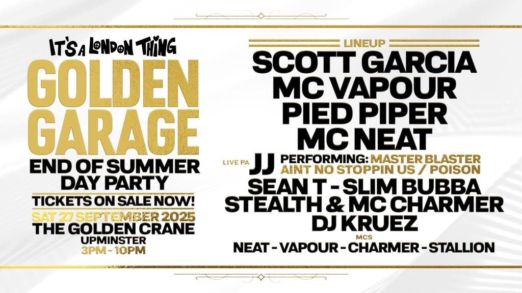 It's a London Thing - GOLDEN GARAGE - End Of Summer Party!
