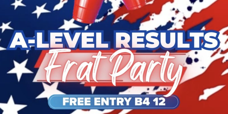 A LEVEL RESULTS PARTY!!!!!...