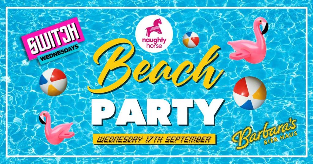 Naughty Horse Wednesdays - Beach Party!
