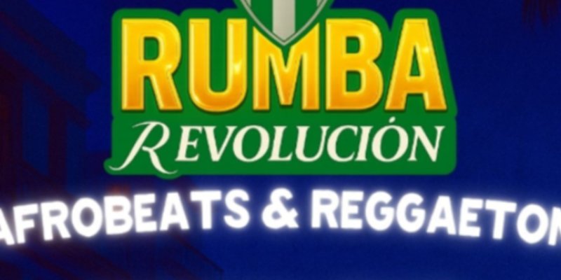 Rumba Revolucion - Afrobeats & Reggaeton Night