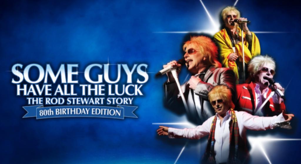 SOME GUYS HAVE ALL THE LUCK - THE ROD STEWART STORY