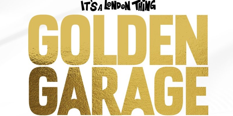 It's a London Thing - GOLDEN GARAGE - End Of Summer Party!