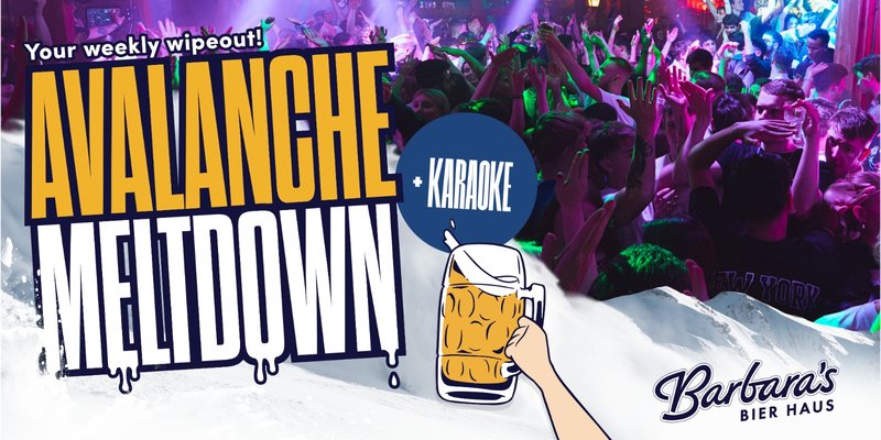 Avalanche Meltdown! + Karaoke Party