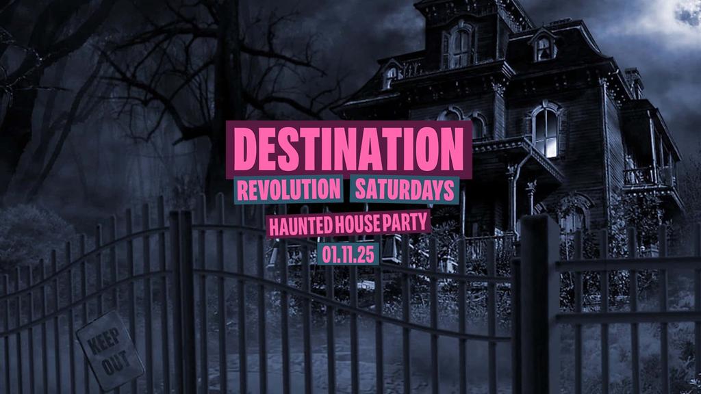 Destination x Haunted House Party ➤ Halloween Special at Revolution ➤ 01.11.25