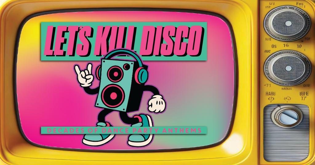 Let's Kill Disco | Decades of Party Anthems