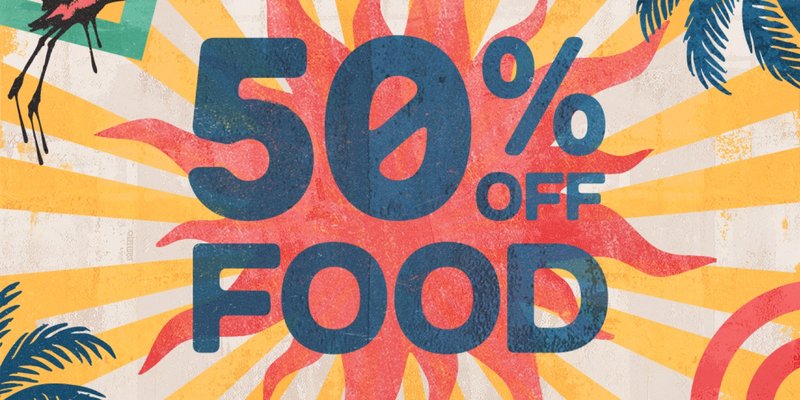 50% OFF FOOD!