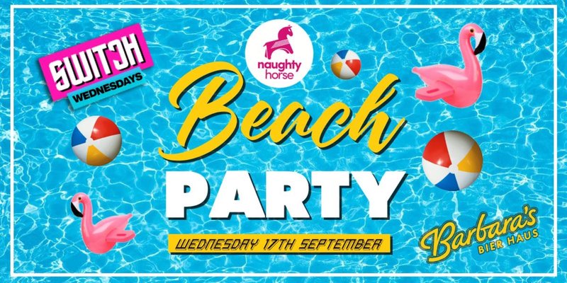 Naughty Horse Wednesdays - Beach Party!