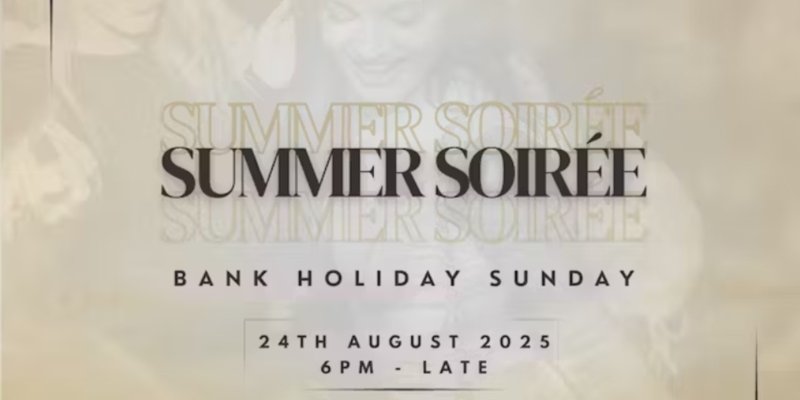 Summer Soiree - Bank Holiday Sunday