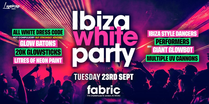 THE LONDON FRESHERS IBIZA WHITE PARTY @ FABRIC!