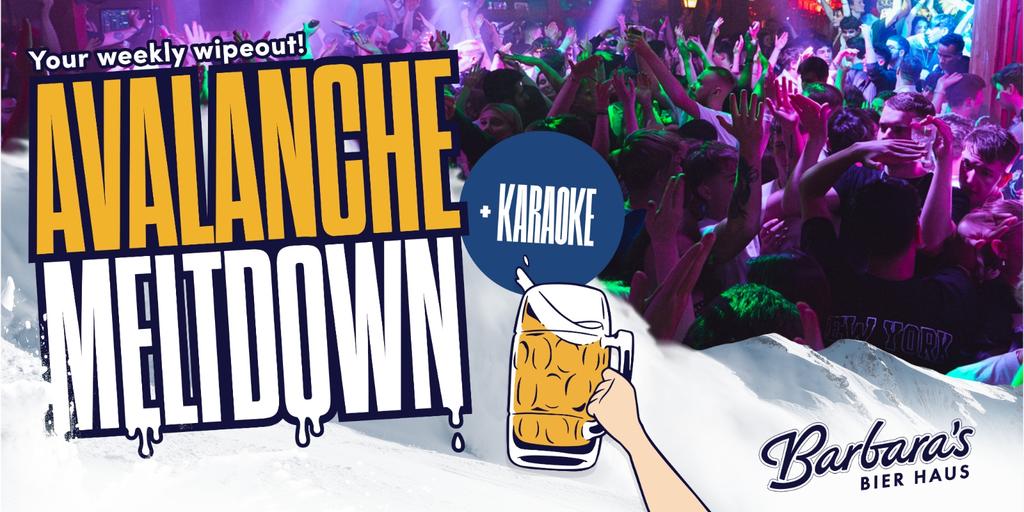 Avalanche Meltdown! + Karaoke Party
