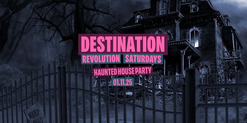 Destination x Haunted House Party ➤ Halloween Special at Revolution ➤ 01.11.25