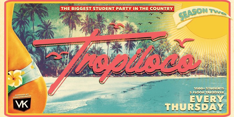 ☀️🌴 TROPILOCO MANCHESTER - THE OFFICIAL STUDENT PARTNER OF VK 🌴☀️ THE UK’S BIGGEST FRESHERS PARTY BRAND // EVERY THURSDAY @ FACTORY!
