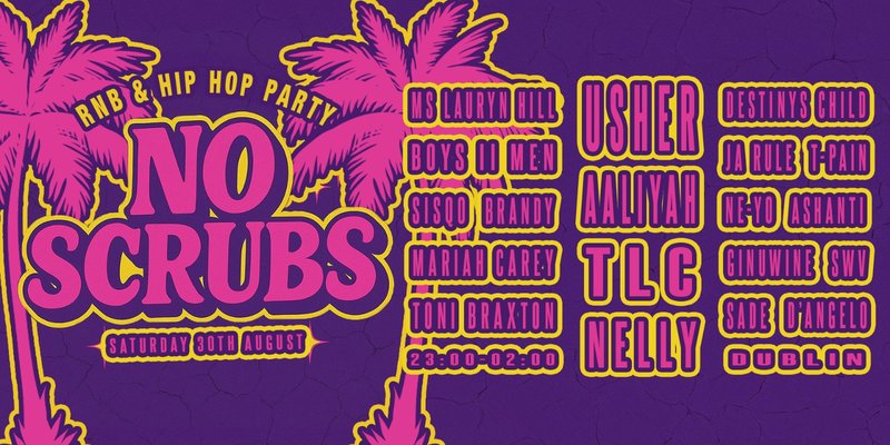 No Scrubs: 90s & 00s R&B Party (Dublin)