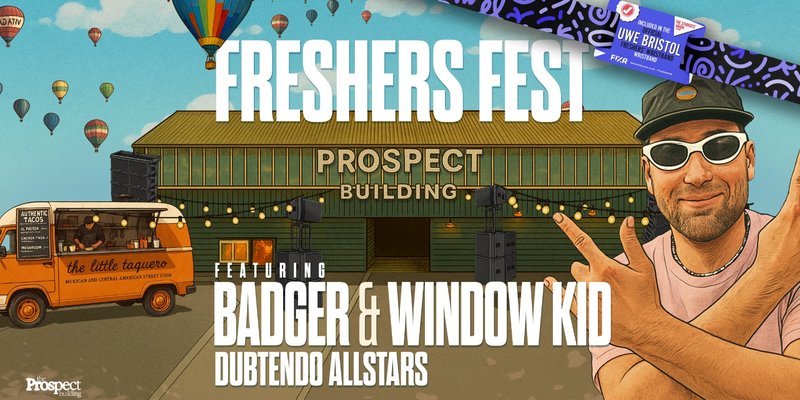 UWE Bristol Official Freshers | Freshers Fest w/ Badger, Window Kid & Dubtendo Allstars