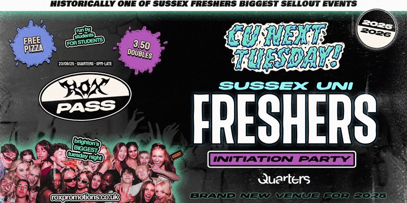 CU NEXT TUESDAY | SUSSEX UNI FRESHERS INITIATION | 23/09/25