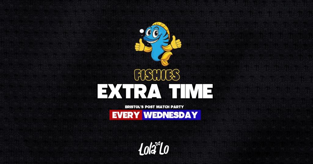 FISHIES X EXTRA TIME