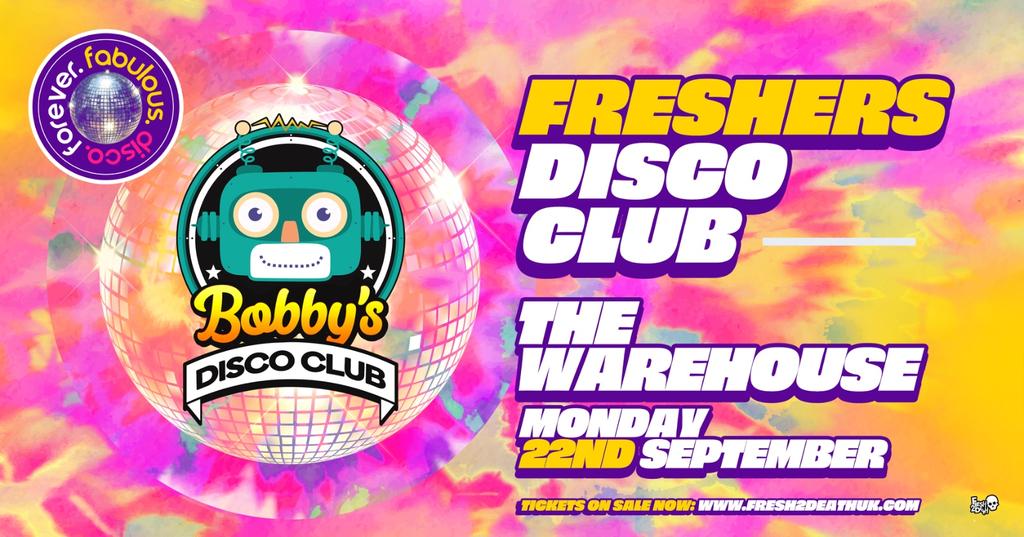 Bobby's Freshers Disco Club at The Warehouse - Mon 22nd Sept