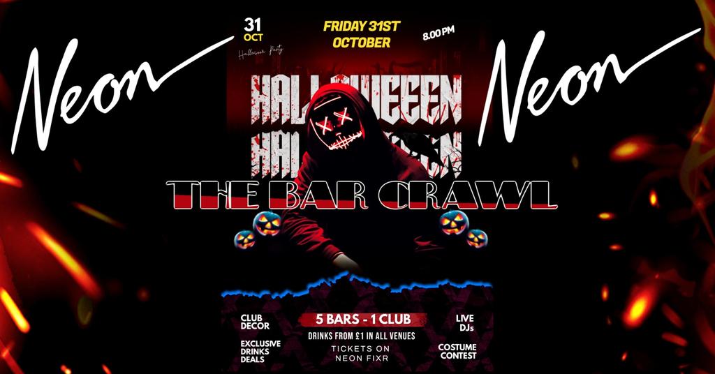 The Neon Halloween Bar Crawl - TICKET ONLY EVENT - NO ENTRY ON DOOR 🎟️ ⚠️