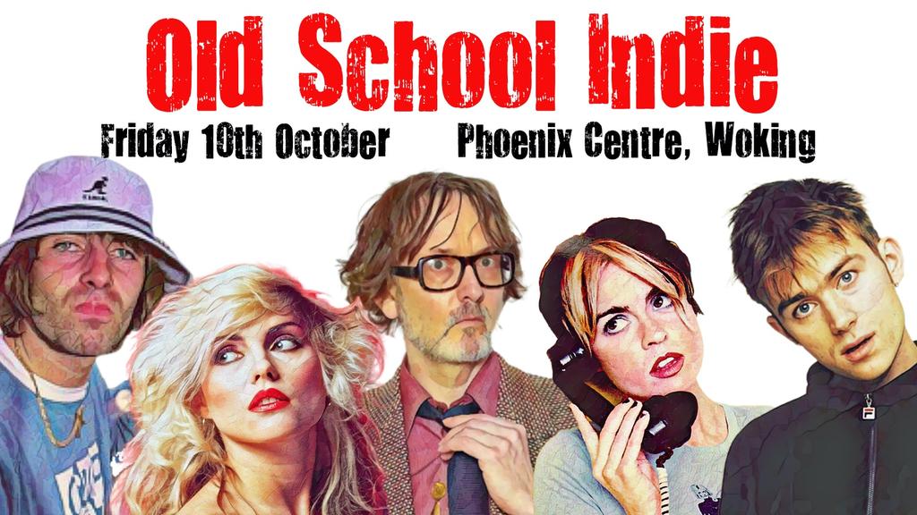 WOKING Old School indie - The Indie Night for the over 30s: Fri 10th October