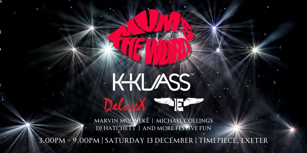 Mum's the Word with K-Klass: Ultimate Christmas Party
