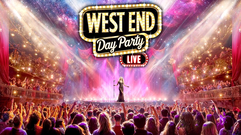 The West End Day Party 🎭 tickets on Saturday 30 May Home