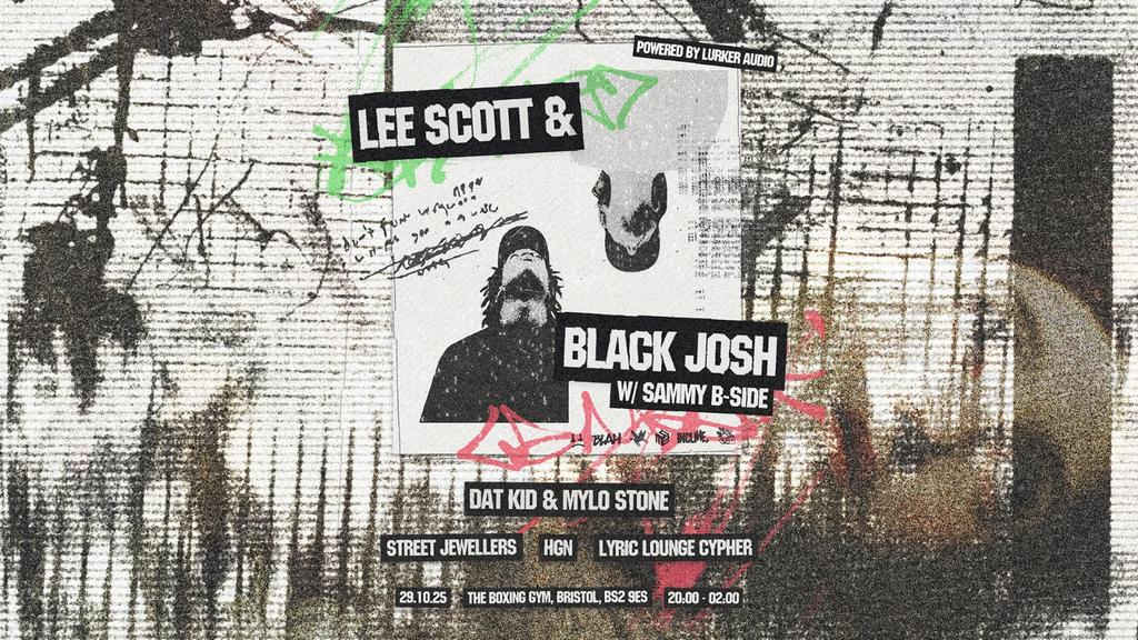 Lee Scott & Black Josh + Dat Kid & Mylo Stone + Support
