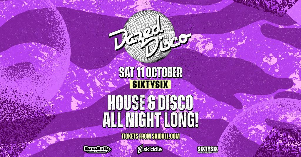 Dazed Disco at SIXTYSIX - 11th October