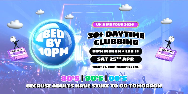 Bed By 10pm Returns To Birmingham!
