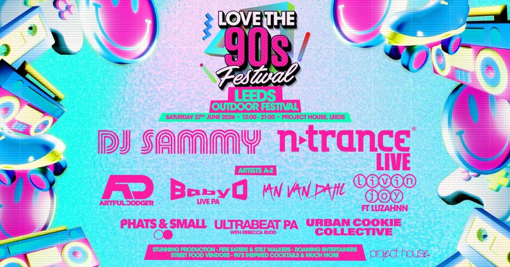 DJ SAMMY & MORE | Love the 90s | Project House, Leeds