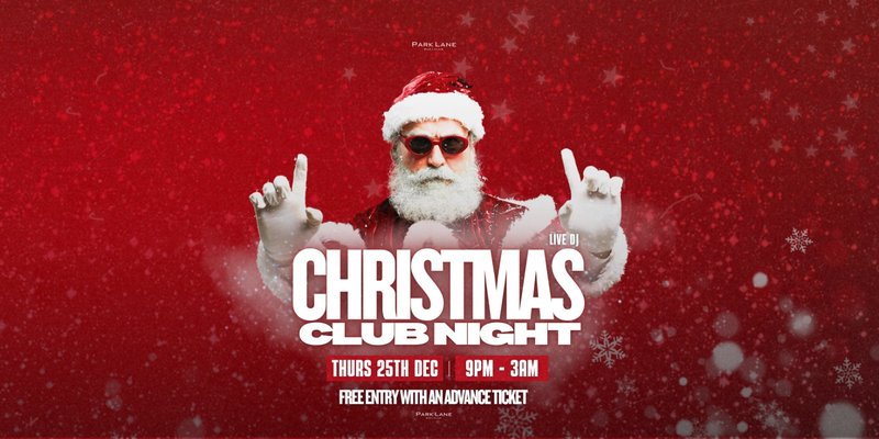 Christmas Club Night - Thursday 25th December tickets on Thursday