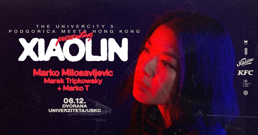TU5 - Podgorica meets Hong Kong - XIAOLIN