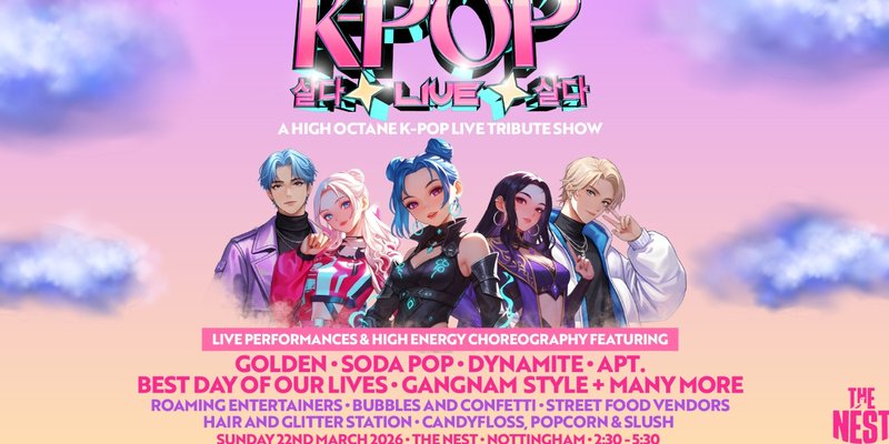 K-POP Live 2 | The Nest, Nottingham tickets on Sunday, Mar 22