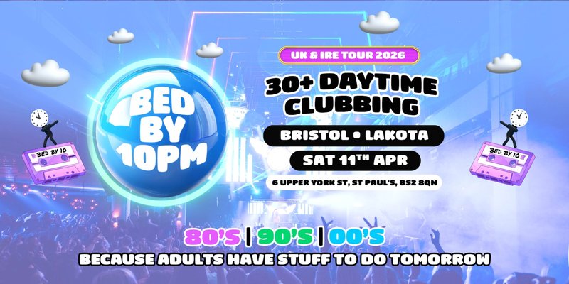 Bed By 10pm Returns To Bristol!