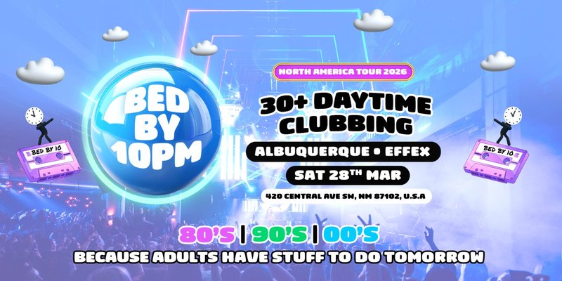 Bed By 10pm Returns To Albuquerque!