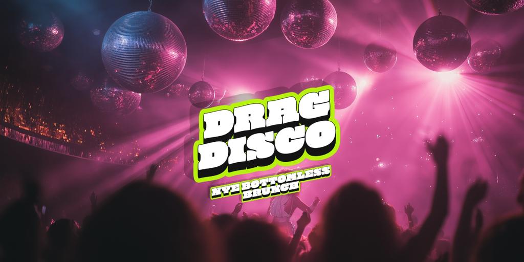 Drag Disco 🪩 - NYE Bottomless Brunch